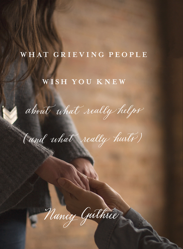 What grieving people wish you knew